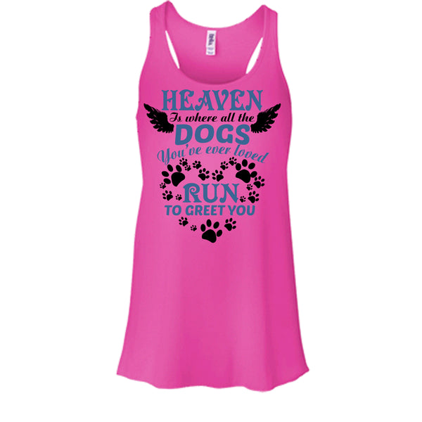Heaven Is Where All The Dogs T Shirt, I Love My Dog T Shirt, Awesome t-shirts