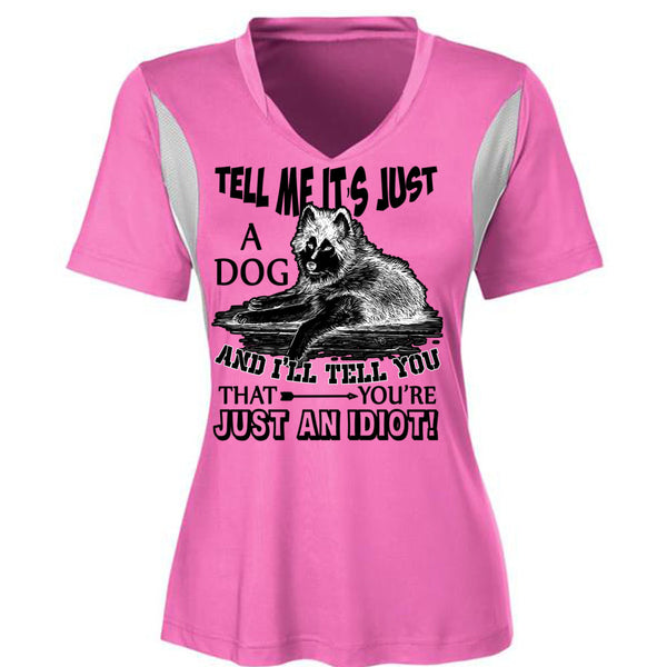 Tell Me It's Just A Dog T Shirt, I Love My Dog T Shirt, Awesome T-Shirts
