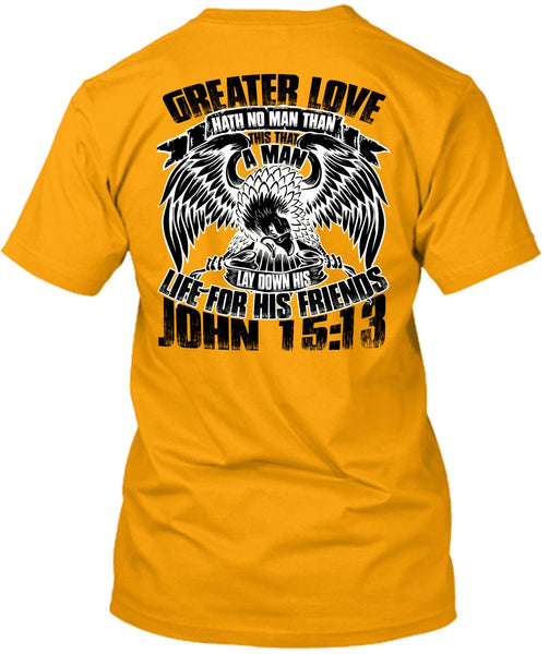 Greater Love Hath No Man T Shirt, I Love Police T Shirt