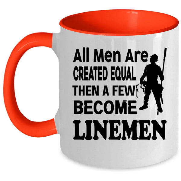 A Few Become Linemen Coffee Mug, All Men Are Created Equal Accent Mug