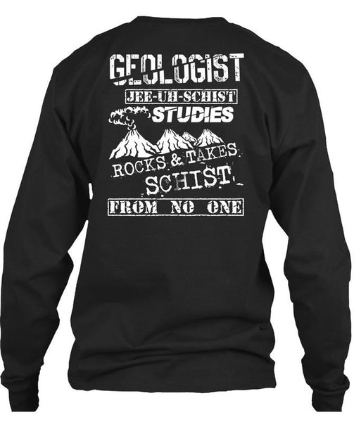 Being A Geologist T Shirt, Rocks And Takes Schist T Shirt