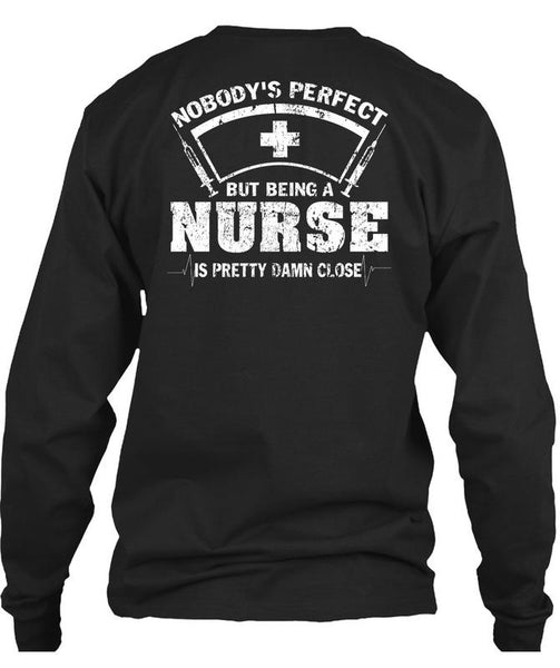 Being A Nurse Is Pretty Damn Close T Shirt, I Love Nursing T Shirt