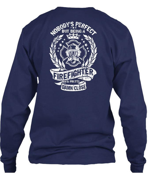 Being A Firefighter Is Pretty Damn Close T Shirt, I Love Firefighter T Shirt