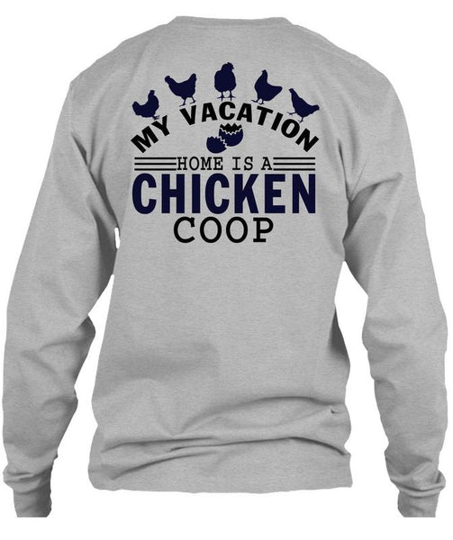 My Vacation Home Is A Chicken Coop T Shirt, I Love Chicken T Shirt