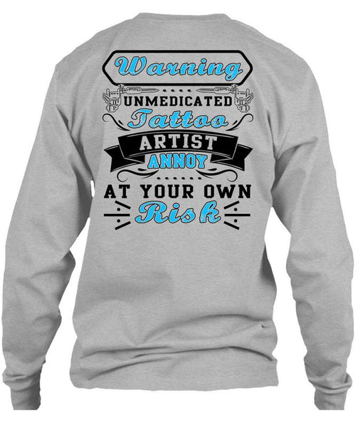 Warning Unmedicated Tattoo Artist T Shirt, I Love Tattoo T Shirt