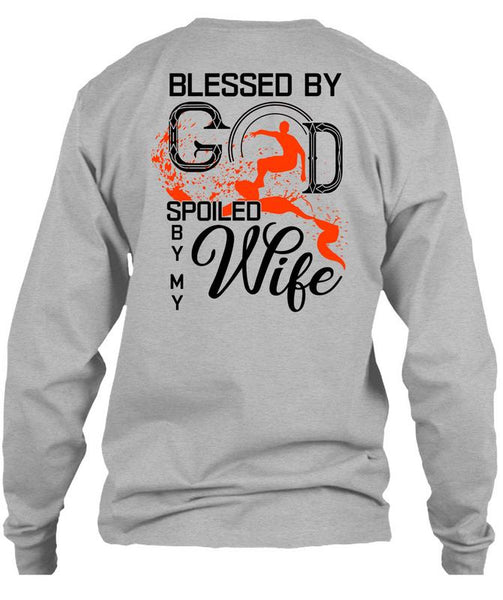 Blessed By God Spoiled By My Wife T Shirt, I Love My Wife T Shirt
