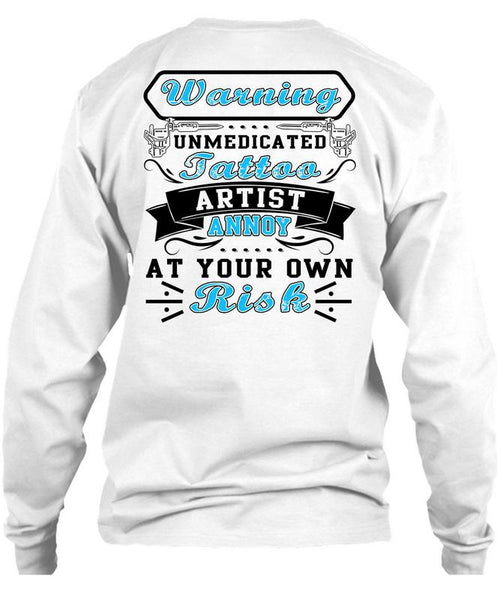 Warning Unmedicated Tattoo Artist T Shirt, I Love Tattoo T Shirt