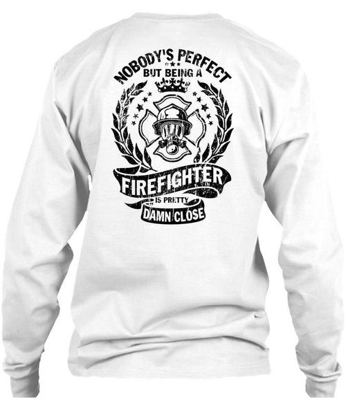 Being A Firefighter Is Pretty Damn Close T Shirt, Being A Firefighter T Shirt