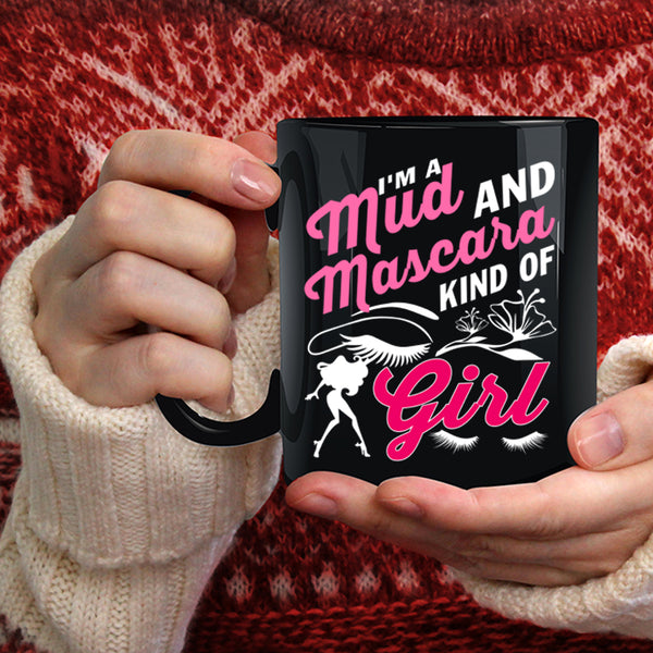 I'm A Mud And Mascara Kind Of Girl Coffee Mug, Cute Girls Coffee Cup