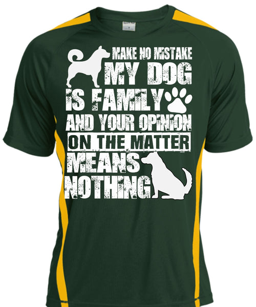 Make No Mistake My Dog Is Family T Shirt, My Favorite T Shirt, Cool Shirt