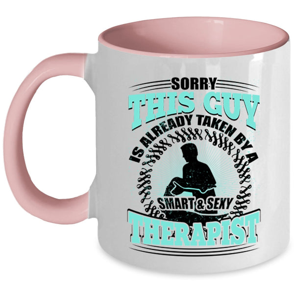 Marry Coffee Mug, This Guy Is Already Taken By A Smart Therapist Accent Mug