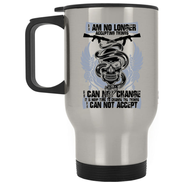 Funny Gunner Travel Mug, I Am No Longer Accepting Things Mug
