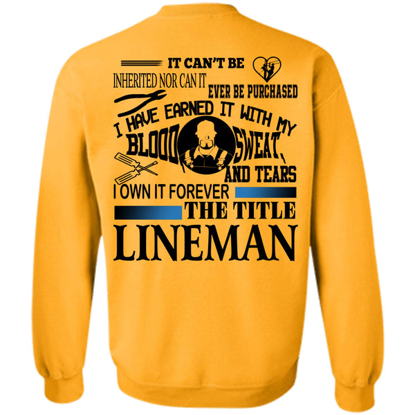 Being A Linemen T Shirt, I Own It Forever The Title Lineman Sweatshirt