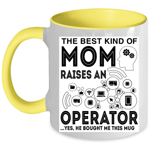 Mom Coffee Mug, The Best Kind Of Mom Raises An Operator Accent Mug
