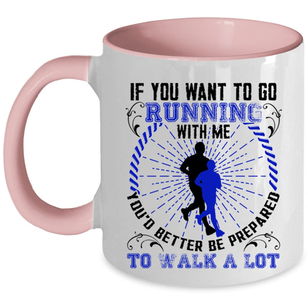 Awesome Runner Coffee Mug, If You Want To Go Running With Me Accent Mug