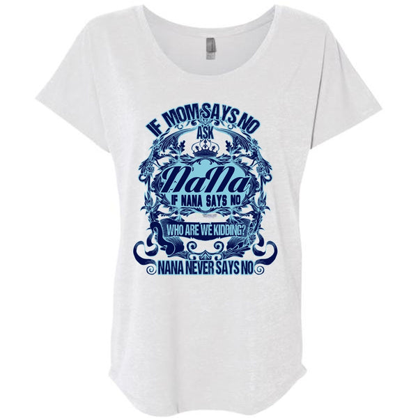 If Mom Says No Ask Nana T Shirt, I Love Nana T Shirt, Awesome T-Shirts