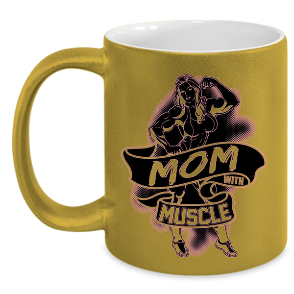 Best Gift For Mom Coffee Mug, Mom With Muscle Accent Mug