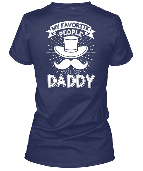 My Favorire People Call Me Daddy T Shirt, Being A Papa T Shirt