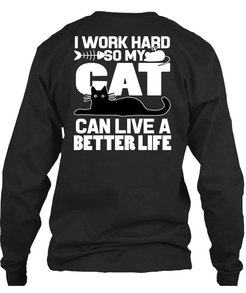 My Cat Can Live A Better Life T Shirt, I Love My Cat T Shirt