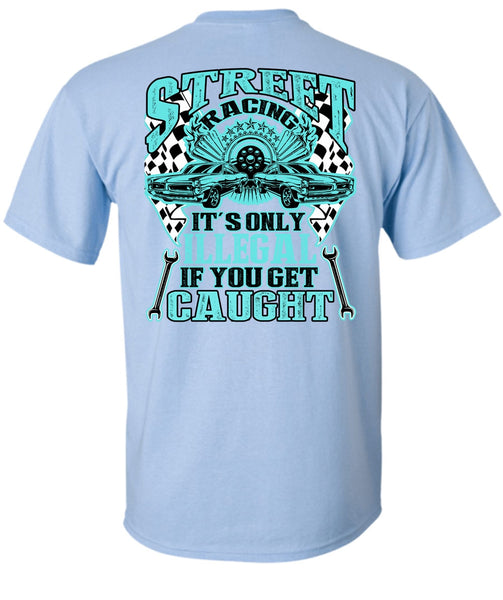 Street Racing It's Only Illegal T Shirt, I Love Mechanic T Shirt