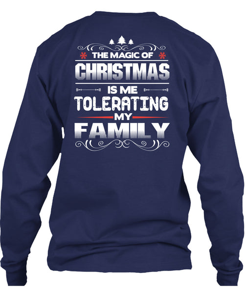 The Magic Of Christmas T Shirt, Me Tolerating My Family T Shirt