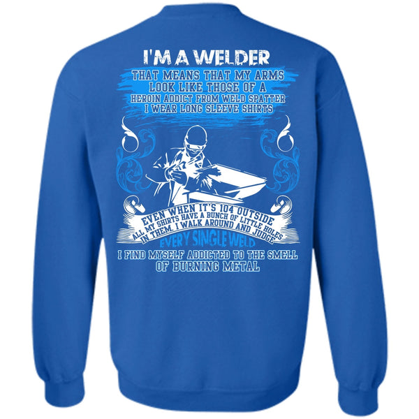 I Love Welder T Shirt, Every Single Weld Sweatshirt