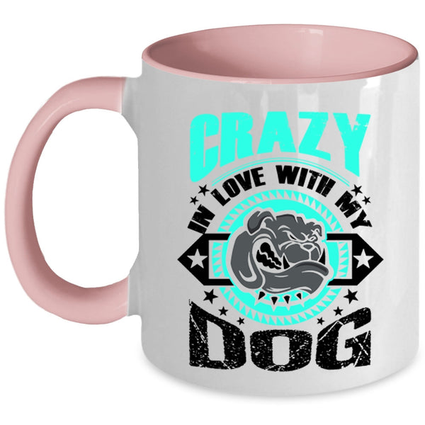 Cute Gift For Dog Lover Coffee Mug, Crazy In Love With My Dog Accent Mug