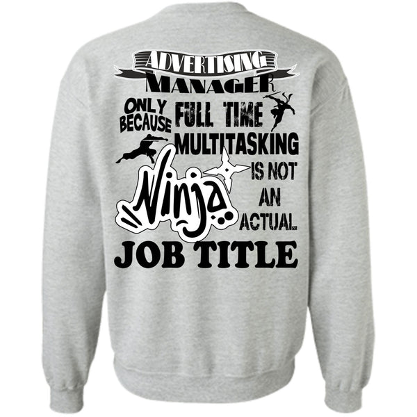 Being A Manager T Shirt, Advertising Manager Only Because Full Time Multitasking Sweatshirt