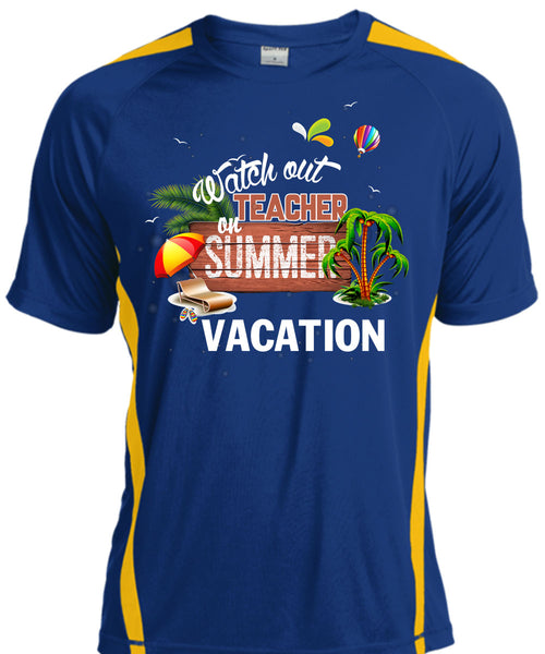 Watch Out Teacher On Summer Vacation T Shirt, Being A Teacher T Shirt, Cool Shirt