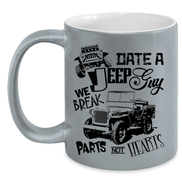 We Break Parts Not Hearts Coffee Mug, Date A Jeep Guy Accent Mug