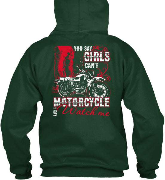 You Say Girls Can't Motorcycle T Shirt, I Say Watch Me T Shirt