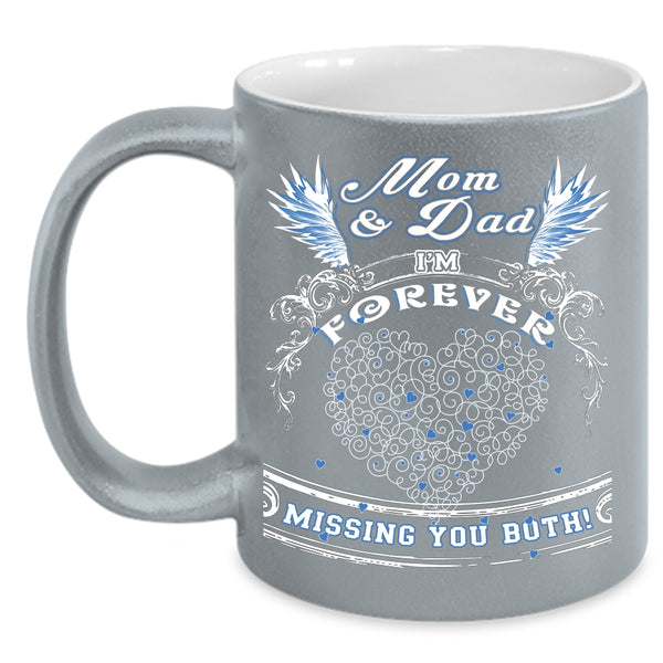 Mom And Dad Coffee Mug, I'm Forever Missing You Both Coffee Cup