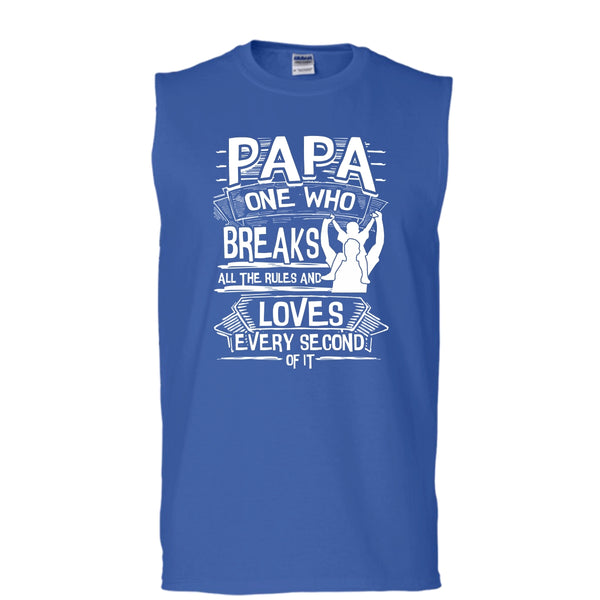 Papa One Who Breaks All The Rules T Shirt, Gift For Papa Tank Top (Men's Cotton Sleeveless)
