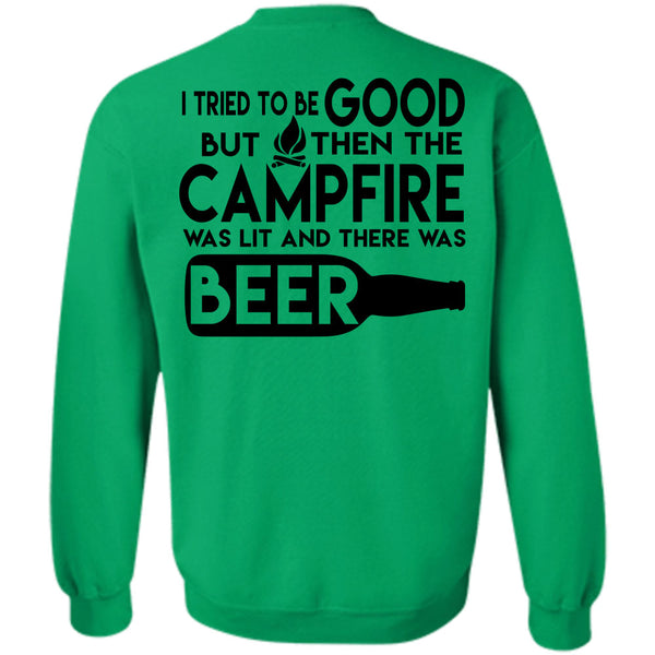 Being A Campsite T Shirt, I Tried To Be Good But Then The Campfire Sweatshirt