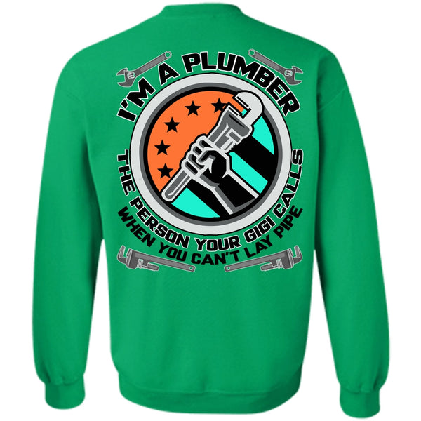 Being A Plumber T Shirt, I'm A Plumber Sweatshirt