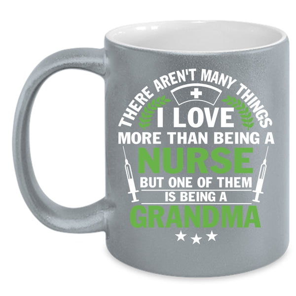 I Love Being A Nurse Coffee Mug, I Love Being A Grandma Coffee Cup