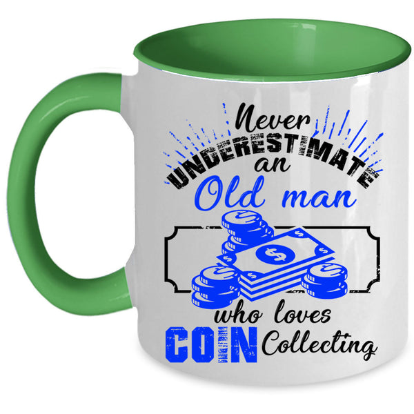 Cute Grandpas Coffee Mug, An Old Man Loves Coin Collecting Accent Mug