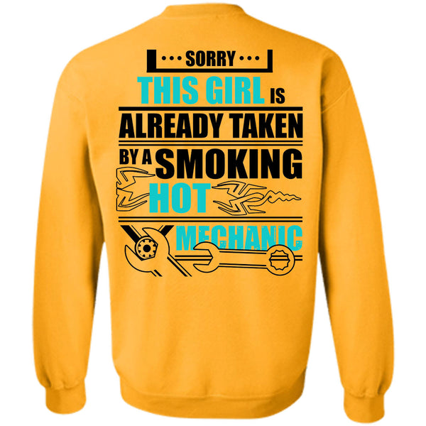 Being A Mechanic T Shirt, This Girl Is Already Taken By A Smoking Hot Mechanic Sweatshirt