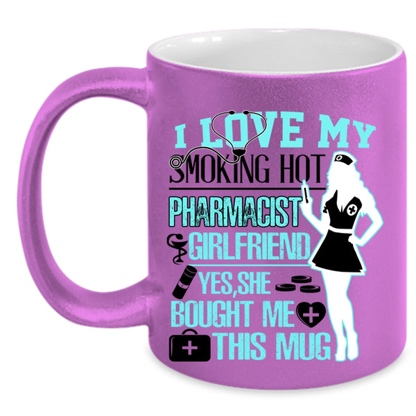 Cute Couple Coffee Mug, I Love My Hot Pharmicist Girlfriend Accent Mug