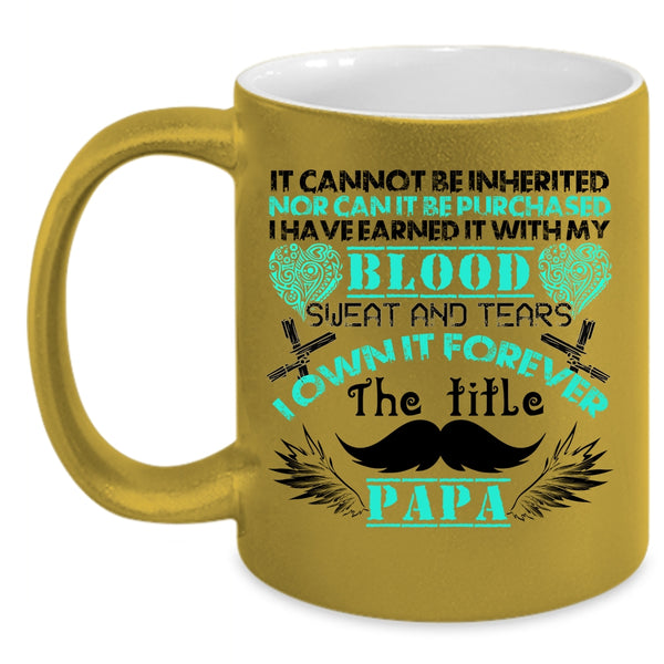 Awesome Papa Coffee Mug, I Own It Forever The Title Papa Accent Mug
