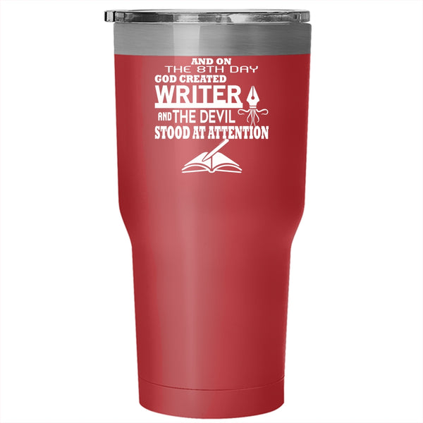 On 8th Day God Created Writer Tumbler 30 oz Stainless Steel, Awesome Writer Travel Mug