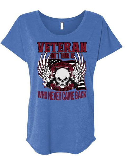 Veteran Don't Thank Me T Shirt, Thank My Brothers T Shirt, Cool Shirt (Ladies' Triblend Dolman Sleeve)