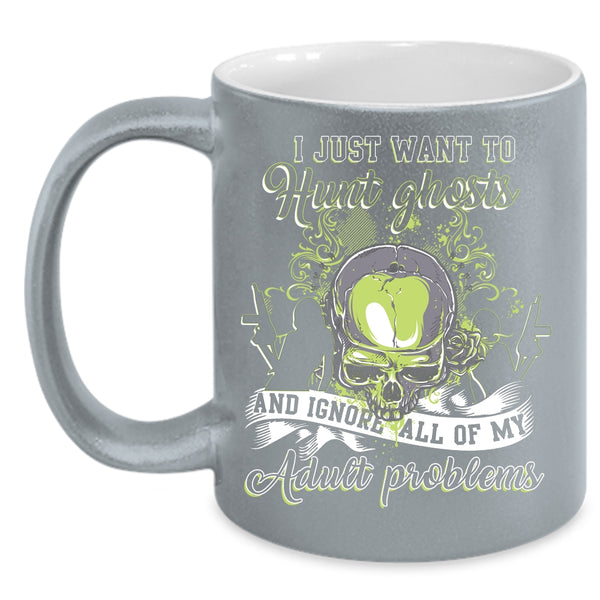 I Just Want To Hunt Ghosts Coffee Mug, Awesome Ghost Hunting Coffee Cup