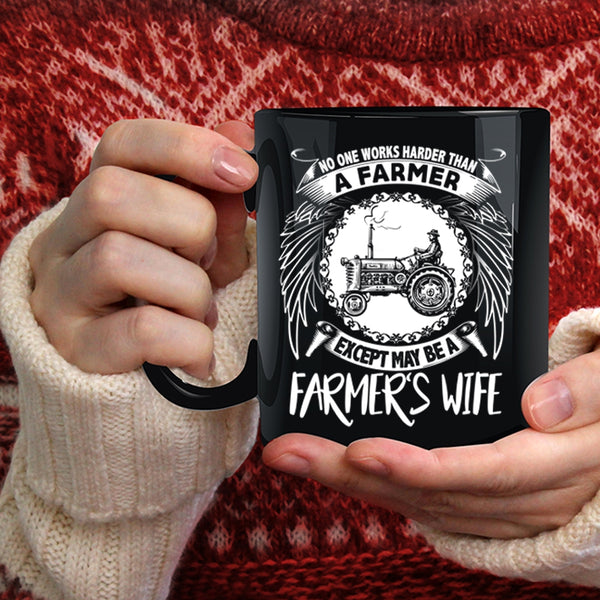No One Works Harder Than A Farmer Coffee Mug, Farmer's Wife Coffee Cup
