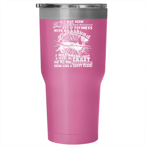 Don't Mess With My Dachshund Tumbler 30 oz Stainless Steel, Cute Dogs Travel Mug