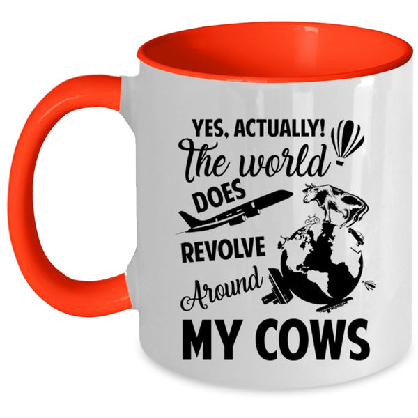Cute Coffee Mug, The World Does Revolve Around My Cows Accent Mug