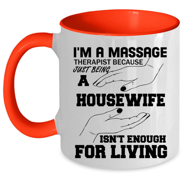 Gift For My Wife Coffee Mug, I'm A Massage Therapist Accent Mug