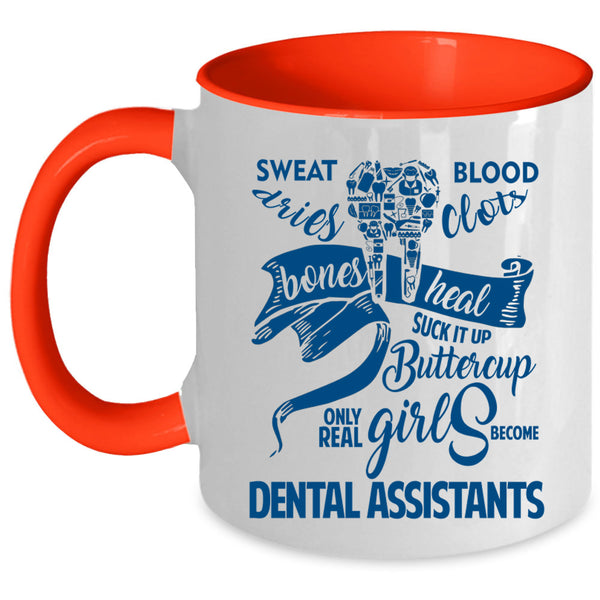 Pretty Girls Coffee Mug, Only Real Girls Become Dental Assistants Accent Mug