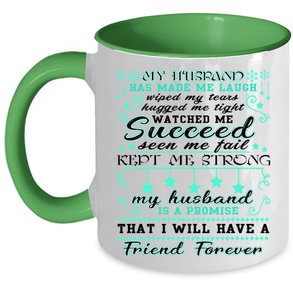 My Husband Coffee Mug, My Husband Has Made Me Laugh Accent Mug