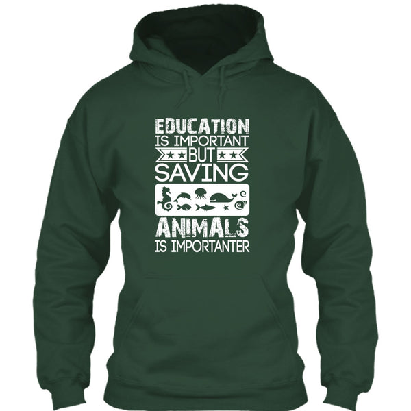 Education Is Important T Shirt, But Saving Animals Is Importanter T Shirt